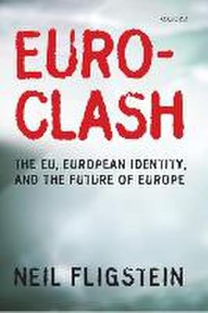 Seller image for Euroclash : The EU, European Identity, and the Future of Europe for sale by AHA-BUCH GmbH