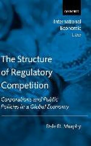 Seller image for The Structure of Regulatory Competition : Corporations and Public Policies in a Global Economy for sale by AHA-BUCH GmbH