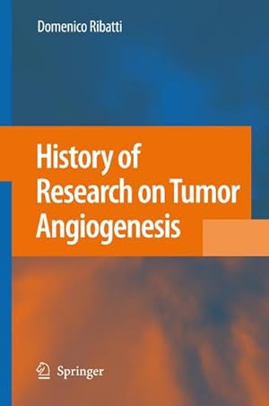 Bild des Verkufers fr History of Research on Tumor Angiogenesis zum Verkauf von AHA-BUCH GmbH