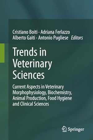 Imagen del vendedor de Trends in Veterinary Sciences : Current Aspects in Veterinary Morphophysiology, Biochemistry, Animal Production, Food Hygiene and Clinical Sciences a la venta por AHA-BUCH GmbH