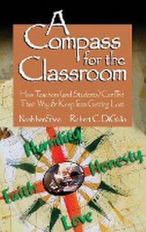 Seller image for A Compass for the Classroom : How Teachers (and Students) Can Find Their Way & Keep From Getting Lost for sale by AHA-BUCH GmbH