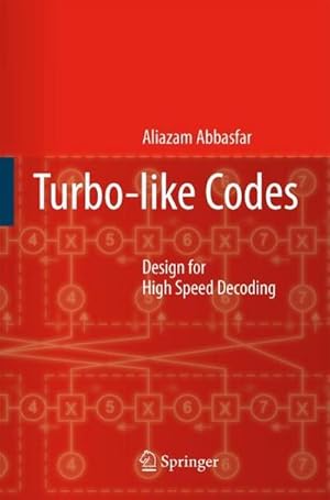 Immagine del venditore per Turbo-Like Codes : Design for High Speed Decoding venduto da AHA-BUCH GmbH