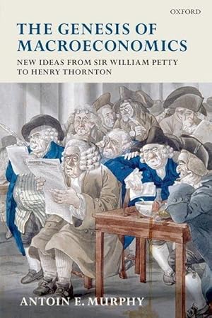 Image du vendeur pour The Genesis of Macroeconomics : New Ideas from Sir William Petty to Henry Thornton mis en vente par AHA-BUCH GmbH