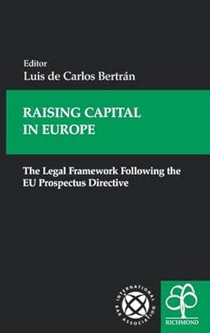 Immagine del venditore per Raising Capital in Europe : The Legal Framework Following the EU Prospectus Directive venduto da AHA-BUCH GmbH