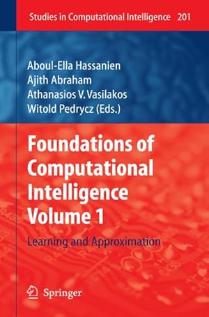 Bild des Verkufers fr Foundations of Computational Intelligence : Volume 1: Learning and Approximation zum Verkauf von AHA-BUCH GmbH