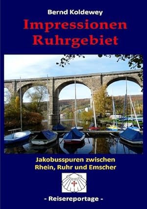 Bild des Verkufers fr Impressionen Ruhrgebiet : Jakobusspuren zwischen Rhein, Ruhr und Emscher zum Verkauf von AHA-BUCH GmbH