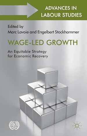 Immagine del venditore per Wage-Led Growth : An Equitable Strategy for Economic Recovery venduto da AHA-BUCH GmbH