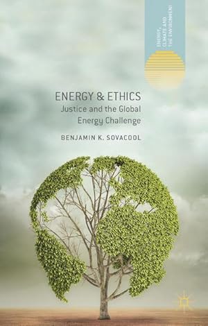 Seller image for Energy and Ethics : Justice and the Global Energy Challenge for sale by AHA-BUCH GmbH