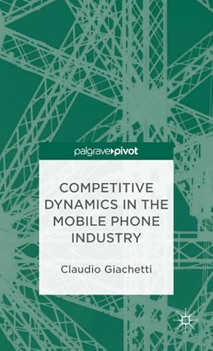 Image du vendeur pour Competitive Dynamics in the Mobile Phone Industry mis en vente par AHA-BUCH GmbH