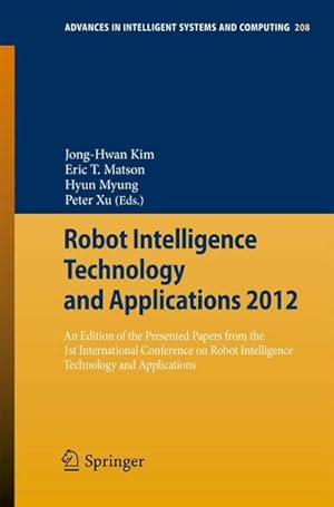 Bild des Verkufers fr Robot Intelligence Technology and Applications 2012 : An Edition of the Presented Papers from the 1st International Conference on Robot Intelligence Technology and Applications zum Verkauf von AHA-BUCH GmbH