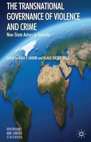 Bild des Verkufers fr The Transnational Governance of Violence and Crime : Non-State Actors in Security zum Verkauf von AHA-BUCH GmbH