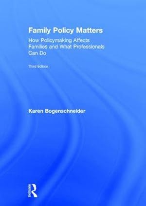 Bild des Verkufers fr Family Policy Matters : How Policymaking Affects Families and What Professionals Can Do zum Verkauf von AHA-BUCH GmbH