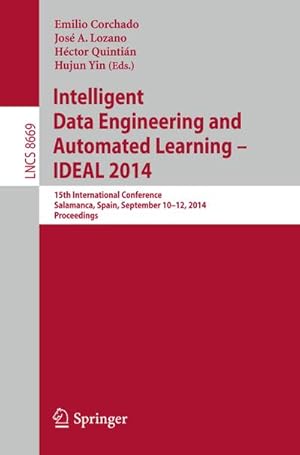 Bild des Verkufers fr Intelligent Data Engineering and Automated Learning - IDEAL 2014 : 15th International Conference, Salamanca, Spain, September 10-12, 2014, Proceedings zum Verkauf von AHA-BUCH GmbH