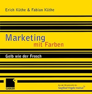 Bild des Verkufers fr Marketing mit Farben : Gelb wie der Frosch zum Verkauf von AHA-BUCH GmbH