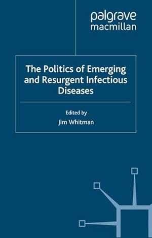 Immagine del venditore per The Politics of Emerging and Resurgent Infectious Diseases venduto da AHA-BUCH GmbH