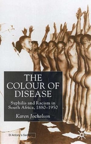 Image du vendeur pour The Colour of Disease : Syphilis and Racism in South Africa, 1880-1950 mis en vente par AHA-BUCH GmbH