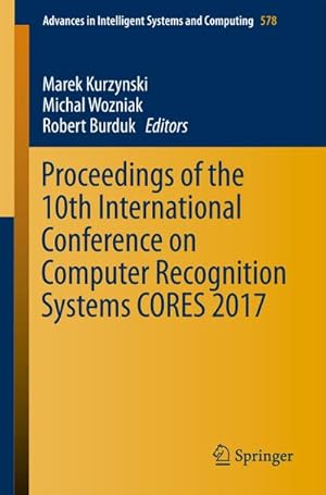 Immagine del venditore per Proceedings of the 10th International Conference on Computer Recognition Systems CORES 2017 venduto da AHA-BUCH GmbH