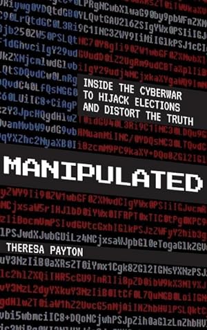 Bild des Verkufers fr Manipulated : Inside the Cyberwar to Hijack Elections and Distort the Truth zum Verkauf von AHA-BUCH GmbH