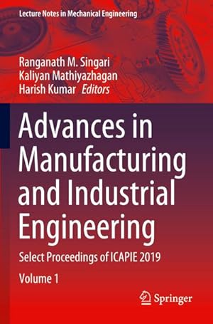 Bild des Verkufers fr Advances in Manufacturing and Industrial Engineering : Select Proceedings of ICAPIE 2019 zum Verkauf von AHA-BUCH GmbH