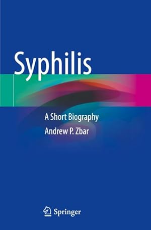 Bild des Verkufers fr Syphilis : A Short Biography zum Verkauf von AHA-BUCH GmbH