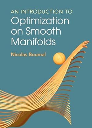 Seller image for An Introduction to Optimization on Smooth Manifolds for sale by AHA-BUCH GmbH