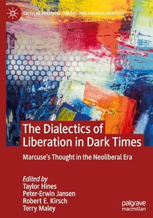 Bild des Verk�ufers f�r The Dialectics of Liberation in Dark Times : Marcuse's Thought in the Neoliberal Era zum Verkauf von AHA-BUCH GmbH
