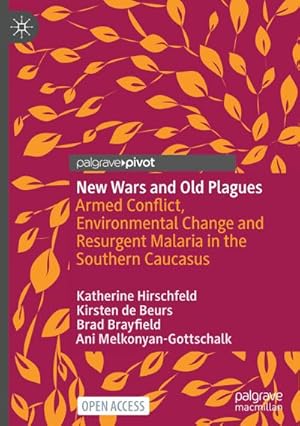 Image du vendeur pour New Wars and Old Plagues : Armed Conflict, Environmental Change and Resurgent Malaria in the Southern Caucasus mis en vente par AHA-BUCH GmbH