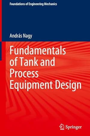 Bild des Verkufers fr Fundamentals of Tank and Process Equipment Design zum Verkauf von AHA-BUCH GmbH