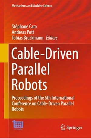 Immagine del venditore per Cable-Driven Parallel Robots : Proceedings of the 6th International Conference on Cable-Driven Parallel Robots venduto da AHA-BUCH GmbH