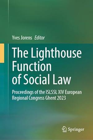 Seller image for The Lighthouse Function of Social Law : Proceedings of the ISLSSL XIV European Regional Congress Ghent 2023 for sale by AHA-BUCH GmbH