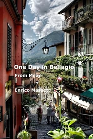 Bild des Verkufers fr One Day in Bellagio from Milan zum Verkauf von GreatBookPrices
