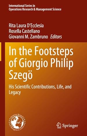 Image du vendeur pour In the Footsteps of Giorgio Philip Szeg : His Scientific Contributions, Life, and Legacy mis en vente par AHA-BUCH GmbH