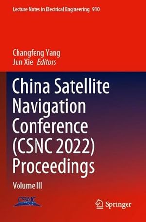 Bild des Verkufers fr China Satellite Navigation Conference (CSNC 2022) Proceedings : Volume III zum Verkauf von AHA-BUCH GmbH