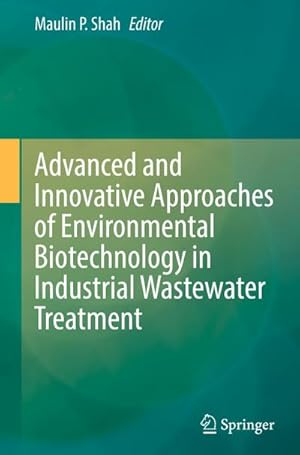 Bild des Verkufers fr Advanced and Innovative Approaches of Environmental Biotechnology in Industrial Wastewater Treatment zum Verkauf von AHA-BUCH GmbH