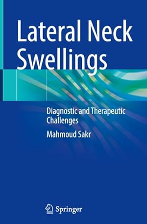 Bild des Verkufers fr Lateral Neck Swellings : Diagnostic and Therapeutic Challenges zum Verkauf von AHA-BUCH GmbH