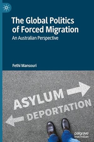 Bild des Verkufers fr The Global Politics of Forced Migration : An Australian Perspective zum Verkauf von AHA-BUCH GmbH