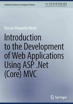 Seller image for Introduction to the Development of Web Applications Using ASP .Net (Core) MVC for sale by AHA-BUCH GmbH