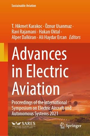 Seller image for Advances in Electric Aviation : Proceedings of the International Symposium on Electric Aircraft and Autonomous Systems 2021 for sale by AHA-BUCH GmbH