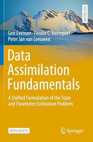 Seller image for Data Assimilation Fundamentals : A Unified Formulation of the State and Parameter Estimation Problem for sale by AHA-BUCH GmbH