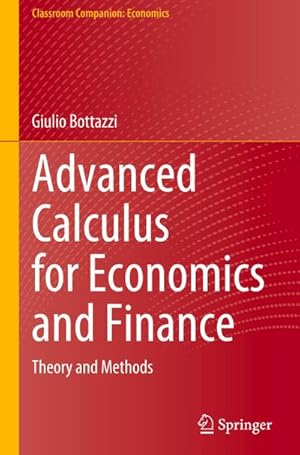 Bild des Verkufers fr Advanced Calculus for Economics and Finance : Theory and Methods zum Verkauf von AHA-BUCH GmbH