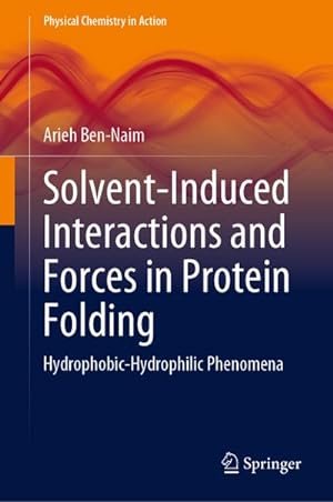 Bild des Verkufers fr Solvent-Induced Interactions and Forces in Protein Folding : Hydrophobic-Hydrophilic Phenomena zum Verkauf von AHA-BUCH GmbH
