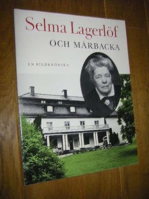 Selma Lagerlöf och Marbacka. En Bildkrönika