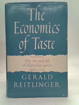 Bild des Verkufers fr The Economics of Taste Volume II The Rise and Fall of Objects D'Art Prices Since 1750 zum Verkauf von World of Rare Books