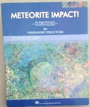 Seller image for Meteorite Impact ! The Danger from Space and The Vredefort Structure for sale by Chapter 1