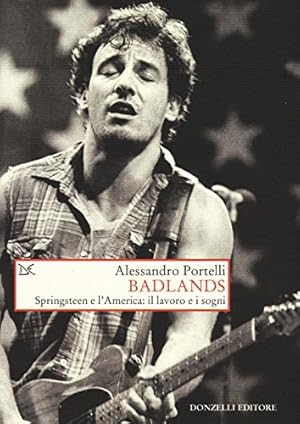 Imagen del vendedor de Badlands. Springsteen e l'America: il lavoro e i sogni a la venta por WeBuyBooks