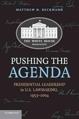 Seller image for Pushing the Agenda : Presidential Leadership in U.S. Lawmaking, 1953-2004 for sale by GreatBookPrices