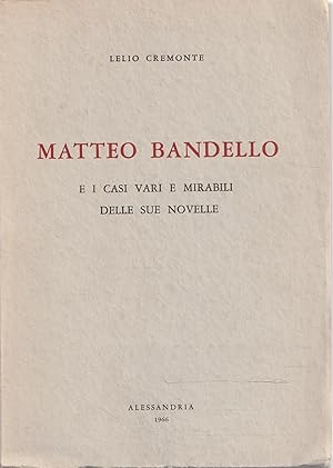 Matteo Bandello e i casi vari e mirabili delle sue novelle