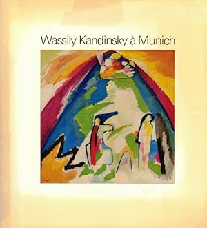 Seller image for Wassily Kandinsky a Munich: Collection Stadtische Galerie im Lenbachhaus for sale by LEFT COAST BOOKS