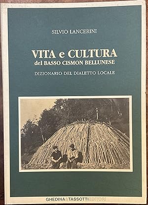 Vita e cultura del basso Cismon bellunese. Dizionario del dialetto locale. Autografo