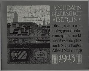 Hochbahn Gesellschaft Berlin - Die Hoch- und Untergrundbahn vom Spittelmarkt über Alexanderplatz ...